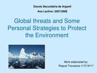 Global threats and Some Personal Strategies to Protect the Environment