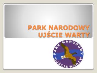 PARK NARODOWY UJŚCIE WARTY