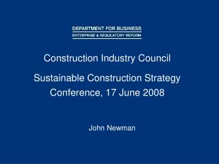 Construction Industry Council Sustainable Construction Strategy Conference, 17 June 2008