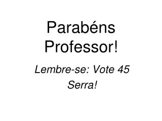 Parabéns Professor!