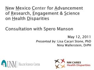 May 12, 2011 Presented by: Lisa Cacari Stone, PhD Nina Wallerstein, DrPH