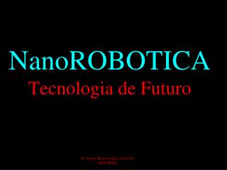 NanoROBOTICA Tecnologia de Futuro