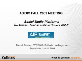 Darrell Gunter, EVP/CMO, Collexis Holdings, Inc. September 13 -15, 2009