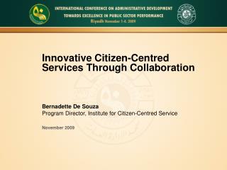 Innovative Citizen-Centred Services Through Collaboration Bernadette De Souza
