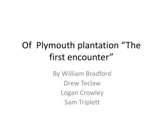 Of Plymouth plantation “The first encounter”