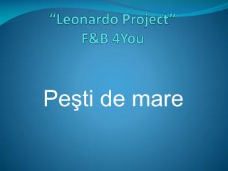 “Leonardo Project” F&amp;B 4You