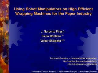 Using Robot Manipulators on High Efficient Wrapping Machines for the Paper Industry