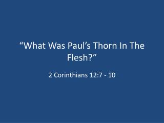 “What Was Paul’s Thorn In The Flesh?”