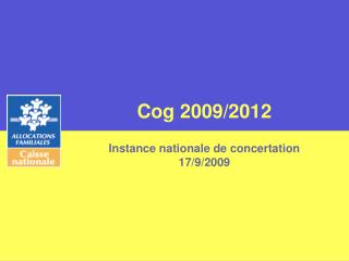 Cog 2009/2012 Instance nationale de concertation 17/9/2009