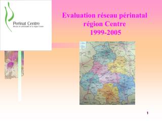 Evaluation réseau périnatal région Centre 1999-2005