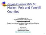 Oregon Benchmark Data for: Marion, Polk and Yamhill Counties