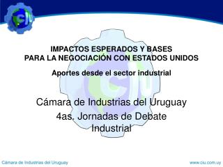 Cámara de Industrias del Uruguay 4as. Jornadas de Debate Industrial