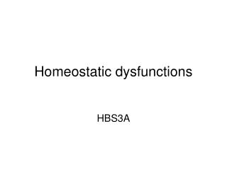 Homeostatic dysfunctions