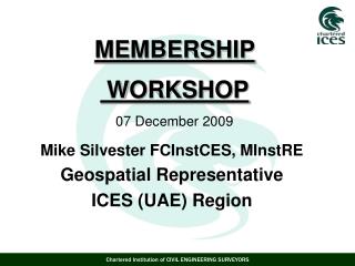 MEMBERSHIP WORKSHOP 07 December 2009