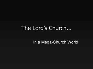 The Lord’s Church...
