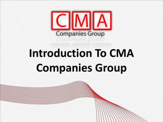 Introduction To CMA Companies Group