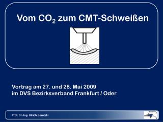 Vom CO 2 zum CMT-Schweißen