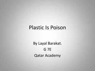 Plastic Is P oison