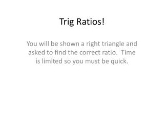 Trig Ratios!