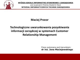 WYŻSZA SZKOŁA INFORMATYKI STOSOWANEJ i ZARZĄDZANIA pod auspicjami Polskiej Akademii Nauk