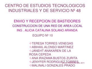 CENTRO DE ESTUDIOS TECNOLOGICOS INDUSTRIALES Y DE SERVICIO Nº 48 ENVIO Y RECEPCION DE BASTIDORES