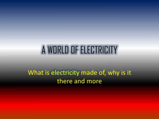 A WORLD OF ELECTRICITY