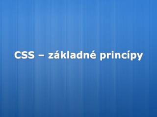 CSS – základné princípy