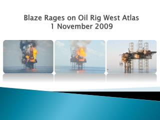 Blaze Rages on Oil Rig West Atlas 1 November 2009