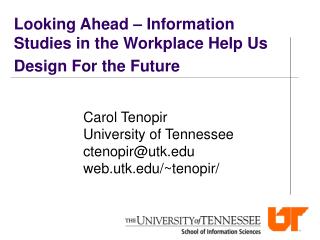 Looking Ahead – Information Studies in the Workplace Help Us Design For the Future