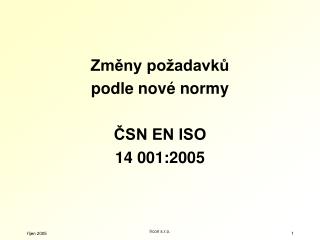 Změny požadavků podle nové normy ČSN EN ISO 14 001:2005