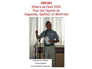 Président de l’ORCSN François Gagnon et photographe à Saguenay