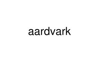 aardvark