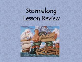 Stormalong Lesson Review