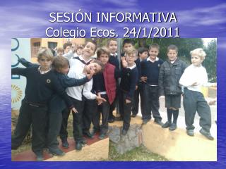 SESIÓN INFORMATIVA Colegio Ecos. 24/1/2011