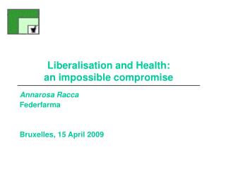 Liberalisation and Health: an impossible compromise