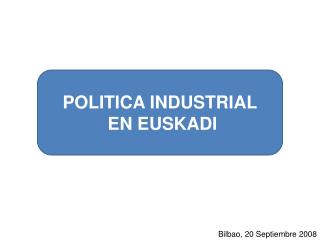 POLITICA INDUSTRIAL EN EUSKADI