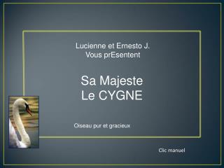 Lucienne et Ernesto J. Vous prEsentent