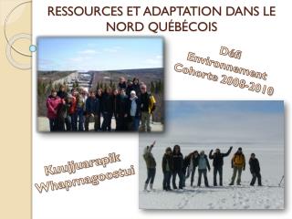 Ressources et adaptation dans le Nord québécois