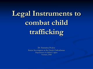 Legal Instruments to combat child trafficking
