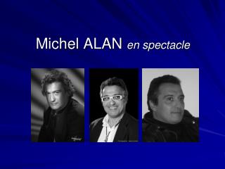 Michel ALAN en spectacle