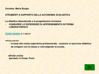 Corsista: Maria Burgio STRUMENTI A SUPPORTO DELLA AUTONOMIA SCOLASTICA