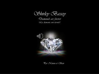 Shirley Bassey Diamonds are forever (Les diamants sont éternels)
