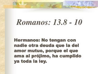 Romano s: 1 3 . 8 - 10