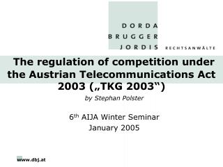 The regulation of competition under the Austrian Telecommunications Act 2003 („TKG 2003“)