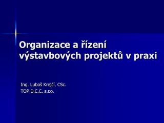 Organizace a řízení výstavbových projektů v praxi