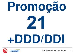 7645 – Promoção 21 DDD e DDI – 26/07/10