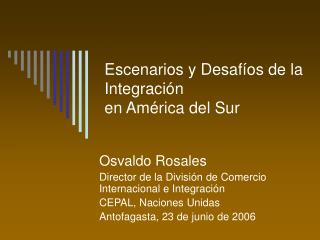 Escenarios y Desafíos de la Integración en América del Sur