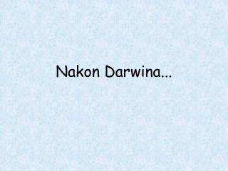 Nakon Darwina...