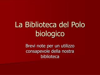 La Biblioteca del Polo biologico