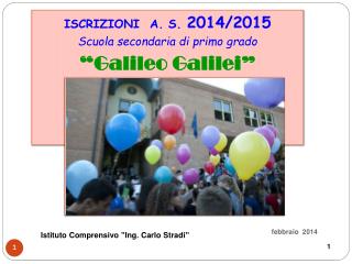 ISCRIZIONI A. S. 2014/2015 Scuola secondaria di primo grado “Galileo Galilei ”